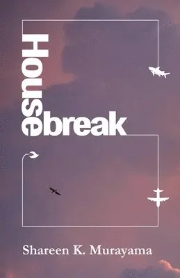 Shareen K Murayama - Housebreak, Häftad. Tillgänglighet: Lägg i varukorg