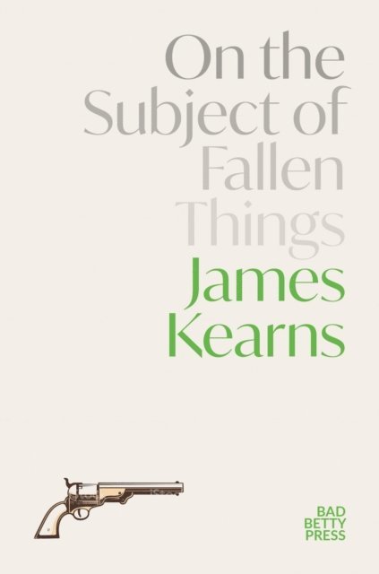 James Kearns - On the Subject of Fallen Things, E-bok