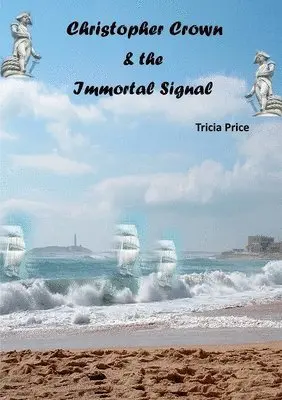 Tricia Price - Christopher Crown and the Immortal Signal, Häftad. Tillgänglighet: Lägg i varukorg