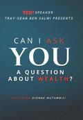 Can I Ask You a Question about Wealth?
