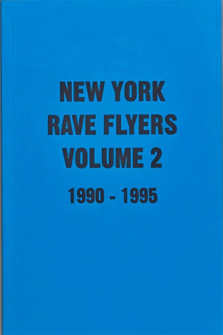 New York Rave Flyers 1990-1995 Volume 2, Häftad