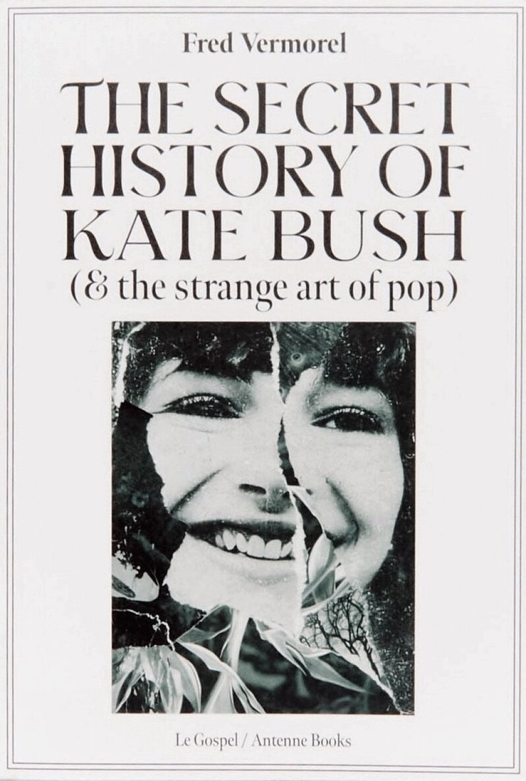 Fred Vermorel - Secret History Of Kate Bush (And The Strange Art Of Pop), Häftad