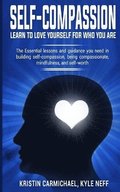 Self-Compassion: Learn to Love yourself for Who you Are