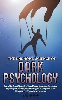Kyle Murphy - Unknown Science of Dark Psychology, Häftad. Tillgänglighet: Lägg i varukorg