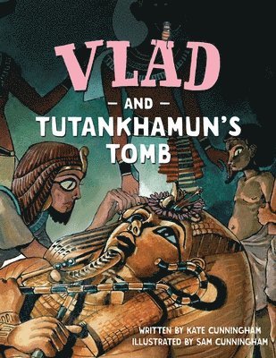 Kate Cunningham - Vlad and Tutankhamun's Tomb, Häftad. Tillgänglighet: Lägg i varukorg