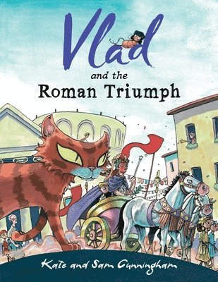 Kate Cunningham - Vlad and the Roman Triumph, Häftad. Tillgänglighet: Lägg i varukorg