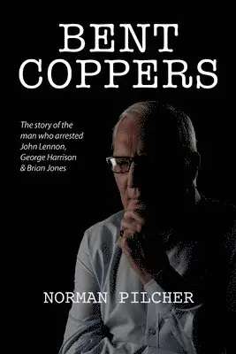 Norman Pilcher - Bent Coppers, Häftad. Tillgänglighet: Lägg i varukorg
