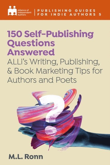 Alliance of Independent Authors, Alliance of Independent Authors - 150 Self-Publishing Questions Answered, E-bok