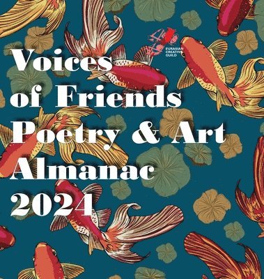 Voices of Friends Poetry & Art Almanac 2024, Inbunden