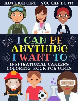 GoGirl Press - I Can Be Anything I Want To, Häftad. Tillgänglighet: Lägg i varukorg
