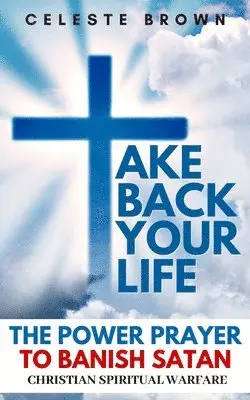 Celeste Brown - Take Back Your Life, Häftad. Tillgänglighet: Lägg i varukorg