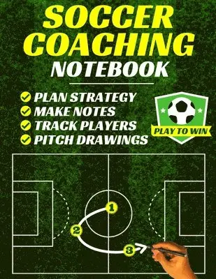 PlayToWin Press - Soccer Coaching Notebook, Häftad. Tillgänglighet: Lägg i varukorg