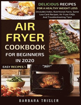 Barbara Trisler - Air Fryer Cookbook For Beginners In 2020, Häftad. Tillgänglighet: Lägg i varukorg
