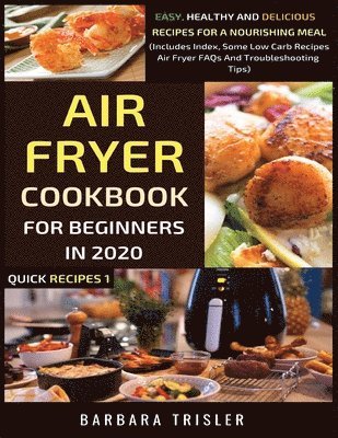 Barbara Trisler - Air Fryer Cookbook For Beginners In 2020, Häftad. Tillgänglighet: Lägg i varukorg