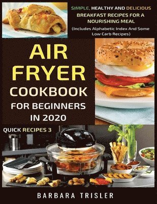 Barbara Trisler - Air Fryer Cookbook For Beginners In 2020, Häftad. Tillgänglighet: Lägg i varukorg