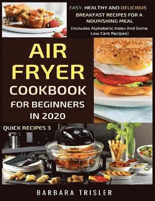 Barbara Trisler - Air Fryer Cookbook For Beginners In 2020, Häftad. Tillgänglighet: Lägg i varukorg