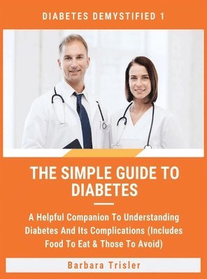 Barbara Trisler - Simple Guide To Diabetes, Inbunden. Tillgänglighet: Lägg i varukorg