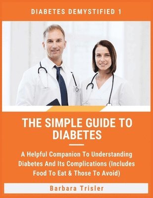 Barbara Trisler - Simple Guide To Diabetes, Häftad. Tillgänglighet: Lägg i varukorg