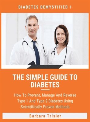 Barbara Trisler - Simple Guide To Diabetes, Inbunden. Tillgänglighet: Lägg i varukorg