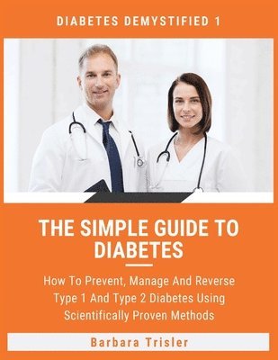 Barbara Trisler - Simple Guide To Diabetes, Häftad. Tillgänglighet: Lägg i varukorg