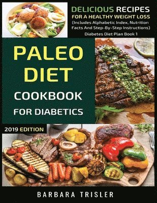Barbara Trisler - Paleo Diet Cookbook For Diabetics, Häftad. Tillgänglighet: Lägg i varukorg