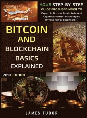 James Tudor - Bitcoin And Blockchain Basics Explained, Inbunden
