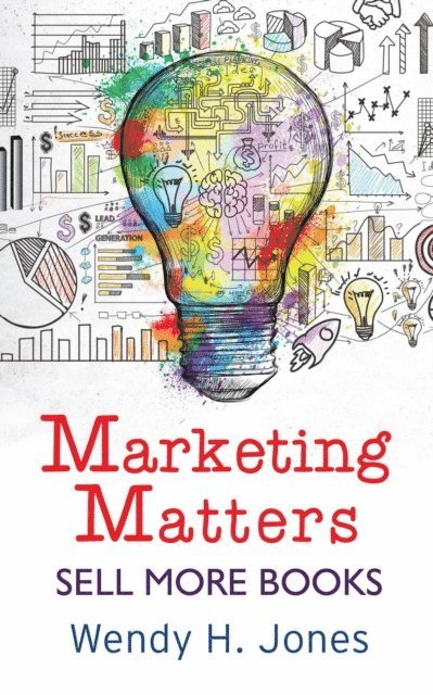 Wendy H. Jones - Marketing Matters, E-bok
