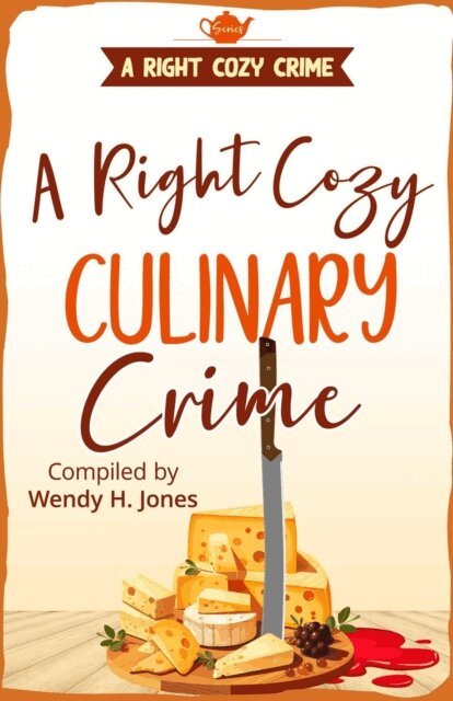 Paula Barr, DK Snyder, Sheila Dene' Lawrence, Nicolette Lemmon, Marti M. McNair, Lisa Knudsen Harkrader, Sandra Ireland, Jeanne Swartz, Shana Frost, Sheena MacLeod, Wendy H. Jones - Right Cozy Culinary Crime, E-bok