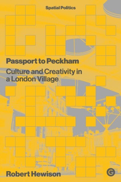 Robert Hewison - Passport to Peckham, E-bok