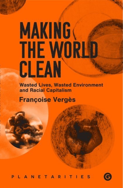 Francoise Verges - Making the World Clean, E-bok