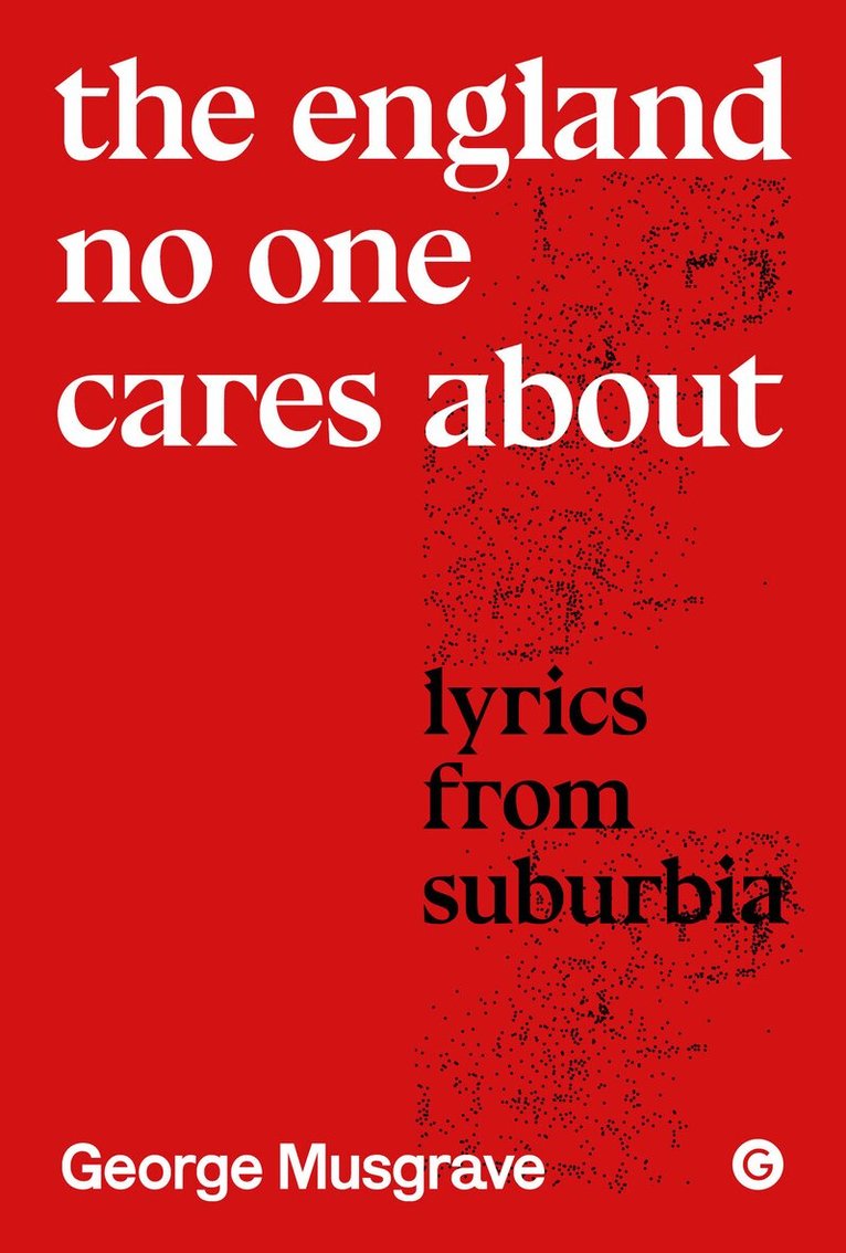 George Musgrave - England No One Cares About, Inbunden