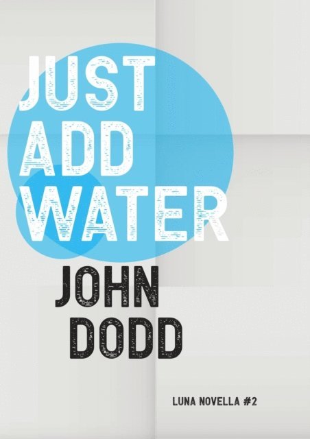 John Dodd - Just Add Water, E-bok