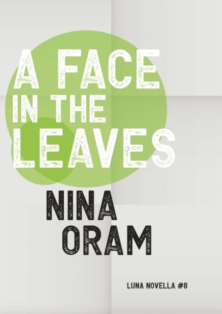Nina Oram - Face In The Leaves, E-bok