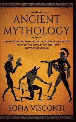Sofia Visconti - Ancient Mythology, Inbunden