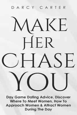 Darcy Carter - Make Her Chase You, Häftad. Tillgänglighet: Lägg i varukorg