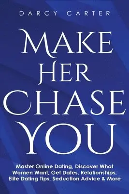 Darcy Carter - Make Her Chase You, Häftad. Tillgänglighet: Lägg i varukorg