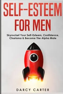 Darcy Carter - Self-Esteem For Men, Häftad. Tillgänglighet: Lägg i varukorg
