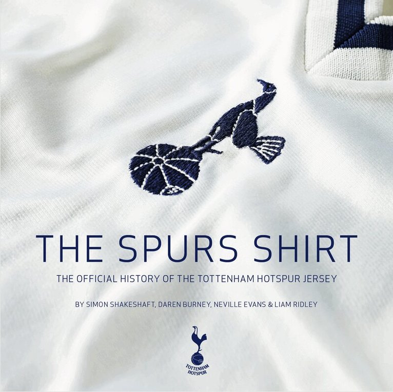 Simon Shakeshaft, Daren Burney, Neville Evans - Spurs Shirt, Inbunden
