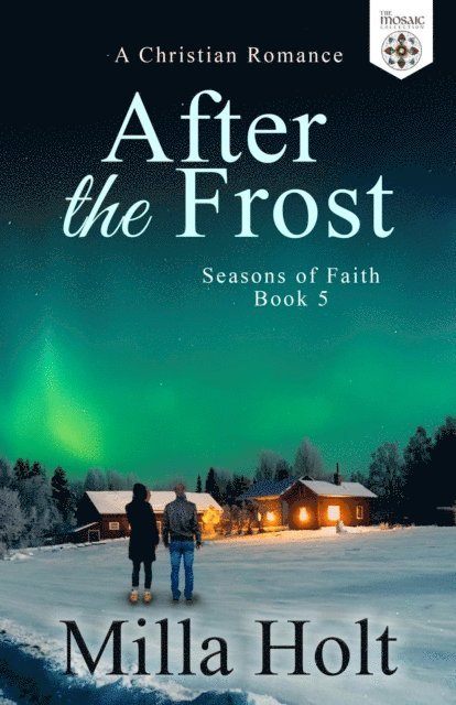 The Mosaic Collection, Milla Holt - After the Frost, E-bok