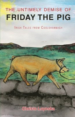 Christo Loynska - Untimely Demise of Friday the Pig, Häftad