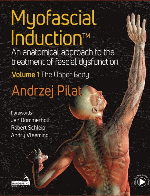 Andrzej Pilat - Myofascial Induction™ Volume 1: The Upper Body, E-bok
