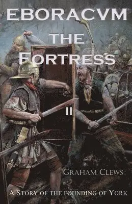Graham Clews - Eboracvm The Fortress, Häftad. Tillgänglighet: Lägg i varukorg
