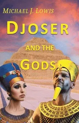 Michael J. Lowis - Djoser and the Gods, Häftad. Tillgänglighet: Lägg i varukorg
