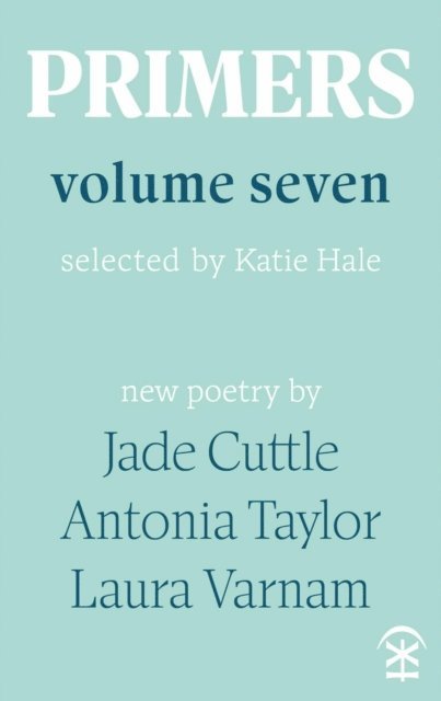 Laura Varnam, Antonia Taylor, Jade Cuttle, Katie Hale - Primers Volume Seven, E-bok