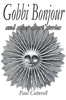 Paul Cotterell - Gobbi Bonjour and Other Short Stories, Häftad. Tillgänglighet: Lägg i varukorg