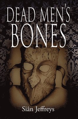 Siân Jeffreys - Dead Men's Bones, Inbunden