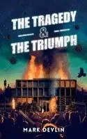 TRAGEDY & THE TRIUMPH