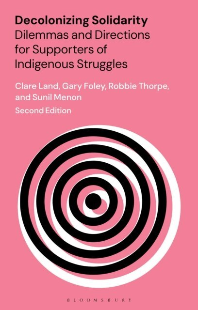 Clare Land, Gary Foley, Robbie Thorpe, Sunil Menon - Decolonizing Solidarity, E-bok