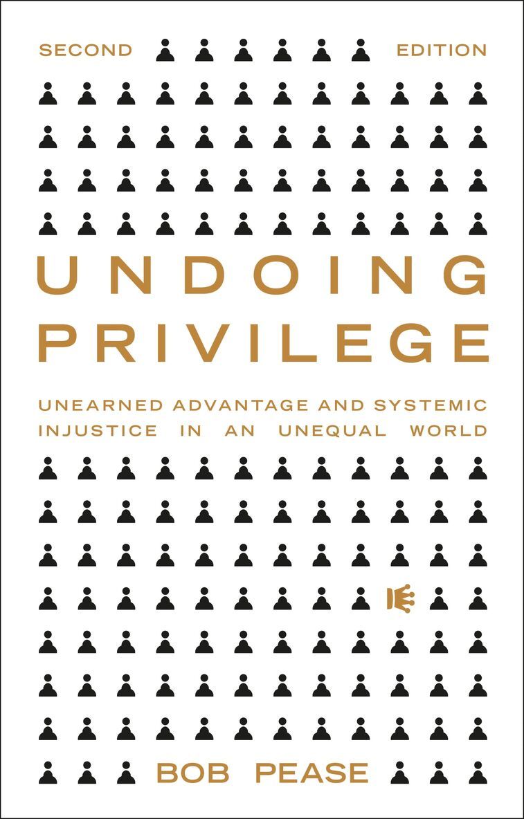 Professor Bob Pease - Undoing Privilege, Häftad