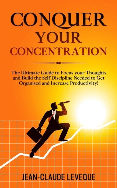 Jean-Claude Leveque - Conquer your Concentration, E-bok